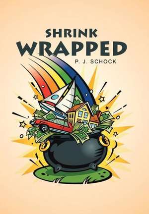 Shrink-Wrapped de P. J. Schock