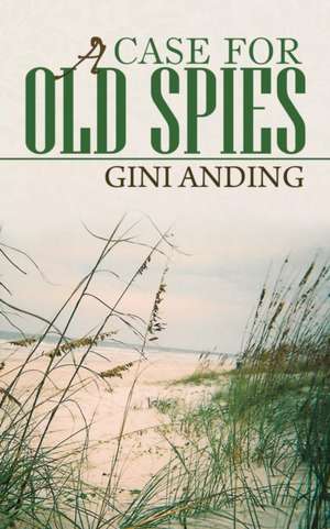 A Case for Old Spies de Gini Anding