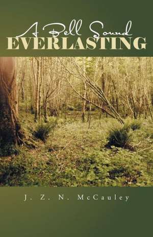 A Bell Sound Everlasting de J. Z. N. McCauley