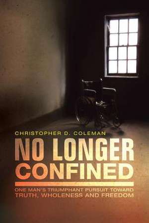 No Longer Confined de Christopher D. Coleman