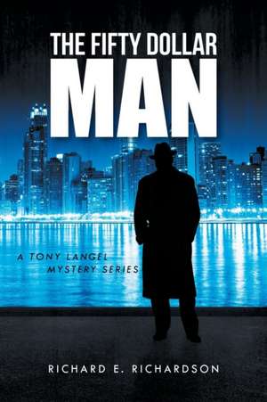 The Fifty Dollar Man de Richard E. Richardson