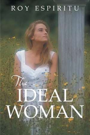 The Ideal Woman de Roy Espiritu