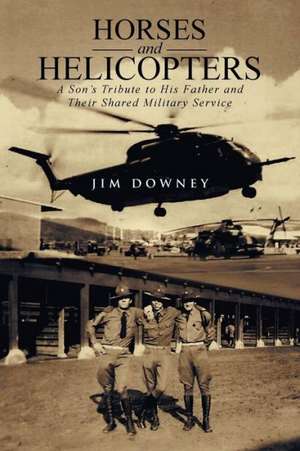 Horses and Helicopters de Jim Downey