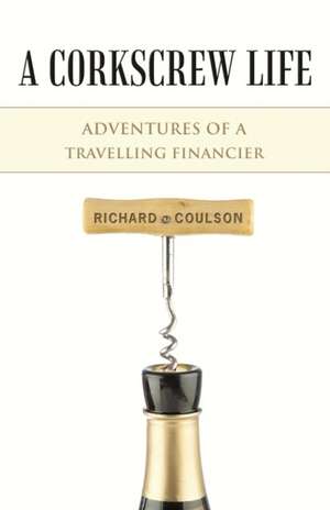 A Corkscrew Life de Richard Coulson