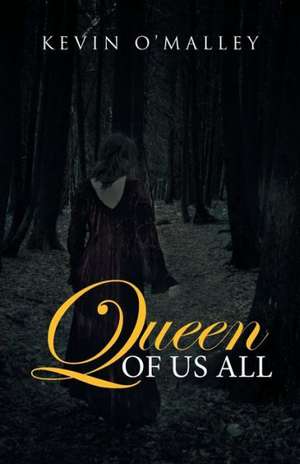 Queen of Us All de Kevin O'Malley