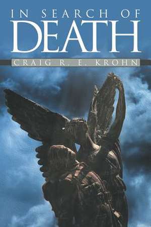 In Search of Death de Craig R. E. Krohn