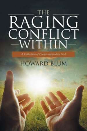 The Raging Conflict Within de Howard Blum