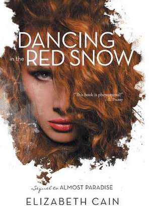 Dancing in the Red Snow de Elizabeth Cain