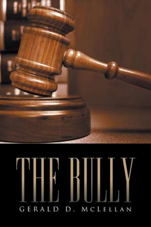 The Bully de Gerald D. McLellan
