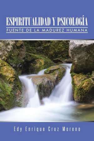 Espiritualidad y Psicologia de Edy Enrique Cruz Moreno