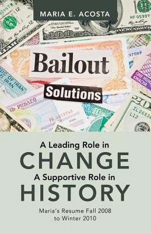 A Leading Role in Change a Supportive Role in History de Maria E. Acosta