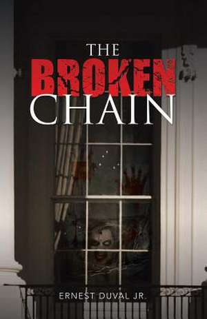 The Broken Chain de Ernest Duval Jr