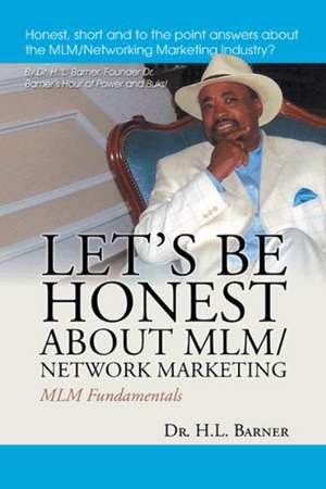 Let's Be Honest about MLM/Network Marketing de Dr H. L. Barner