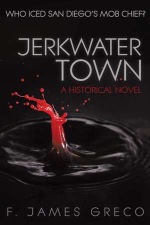 Jerkwater Town de F. James Greco