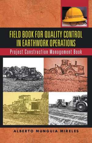 Field Book for Quality Control in Earthwork Operations de Mireles, Alberto Munguia