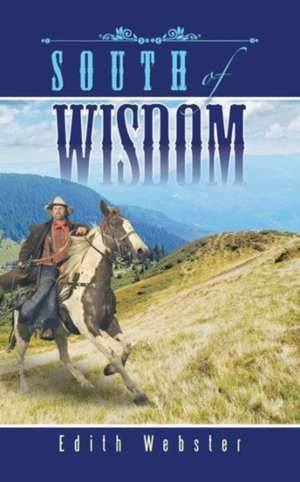 South of Wisdom de Edith Webster