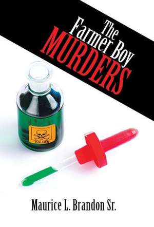 The Farmer Boy Murders de Maurice L. Brandon Sr