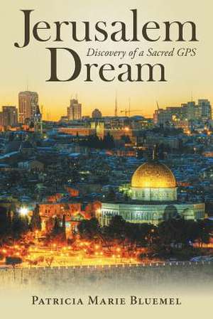 Jerusalem Dream de Patricia Marie Bluemel