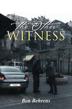 The Other Witness de Ben Behrens