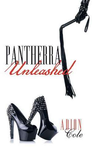 Pantherra Unleashed de Adion Cole