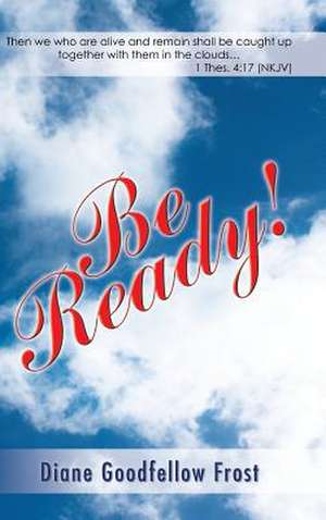 Be Ready! de Diane Goodfellow Frost