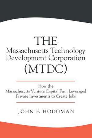 The Massachusetts Technology Development Corporation (Mtdc) de John F. Hodgman