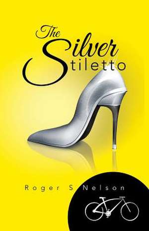 The Silver Stiletto de Roger S. Nelson