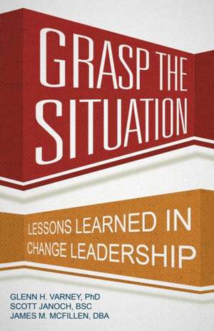 Grasp the Situation de Ph. D. Glenn H. Varney