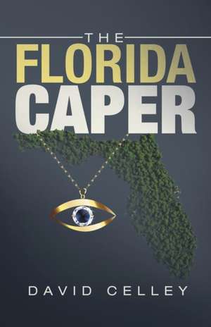 The Florida Caper de David Celley