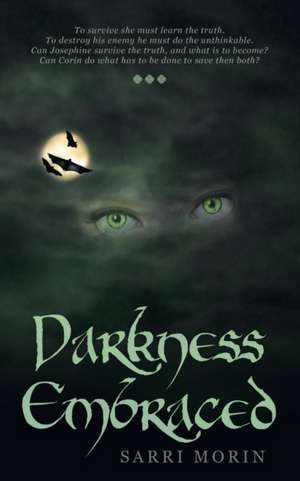 Darkness Embraced de Sarri Morin