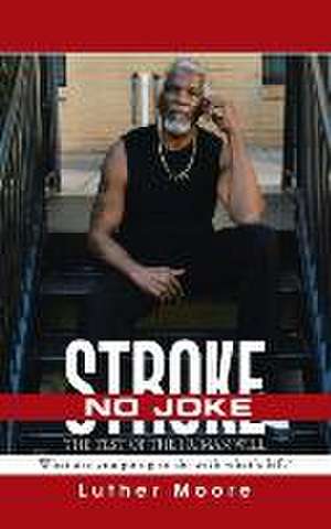 Stroke No Joke de Luther Moore