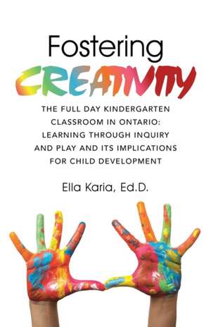 Fostering Creativity de Ed D. Ella Karia