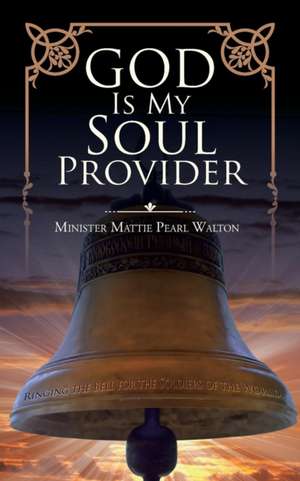 God Is My Soul Provider de Minister Mattie Pearl Walton