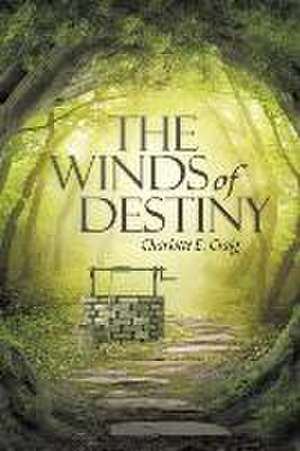 The Winds of Destiny de Charlotte E. Craig