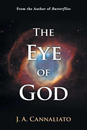 The Eye of God de J. A. Cannaliato