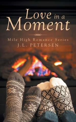 Love in a Moment de J. L. Petersen