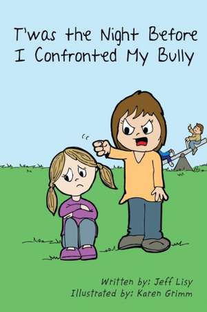 T'Was the Night Before I Confronted My Bully: Memoir of a Daughter's Grief de Jeff Lisy