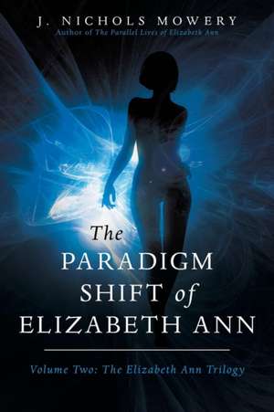 The Paradigm Shift of Elizabeth Ann de J. Nichols Mowery