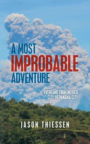 A Most Improbable Adventure de Jason Thiessen
