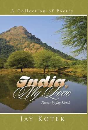 India, My Love de Jay Kotek