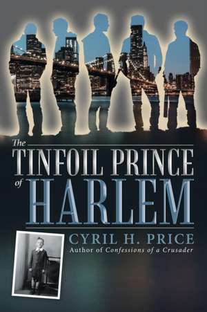 The Tinfoil Prince of Harlem de Cyril H. Price