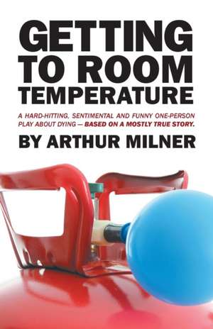 Getting to Room Temperature de Arthur Milner