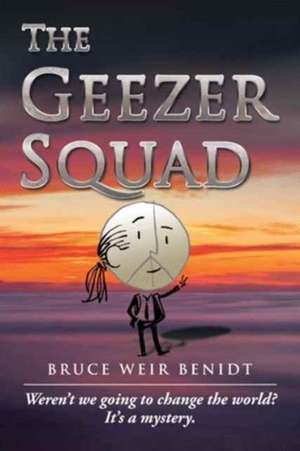 The Geezer Squad de Bruce Weir Benidt