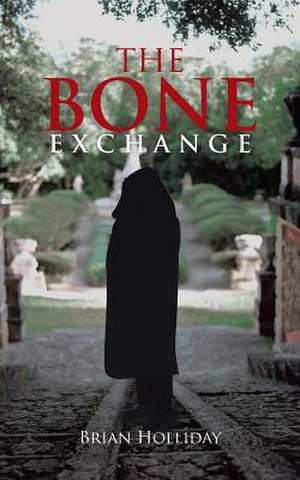 The Bone Exchange de Brian Holliday