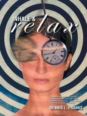 Inhale and Relax de Dennis Franks