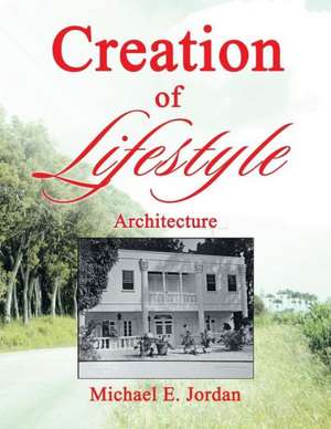 Creation of Lifestyle: Architecture de Michaele Jordan