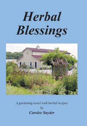 Herbal Blessings de Carolee Snyder