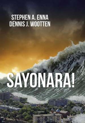 Sayonara! de Stephen A Enna