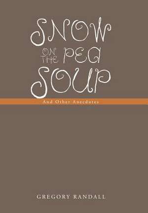 Snow on the Pea Soup de Gregory Randall