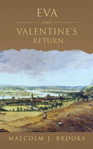 Eva and Valentine's Return de Malcolm J. Brooks